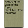 History of the Wars of the French Revolution, from the Break door Edward Baines