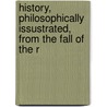 History, Philosophically Issustrated, from the Fall of the R door George Müller