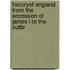 Historyof England from the Accession of James I to the Outbr