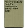 Historyof England from the Accession of James I to the Outbr by Samuel R. Gardiner