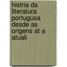 Histria Da Literatura Portugusa Desde as Origens at a Atuali door Joaquim Mendes Rem dios