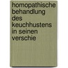 Homopathische Behandlung Des Keuchhustens in Seinen Verschie by Clemens Maria Von Bönninghaus