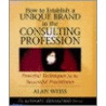 How To Establish A Unique Brand In The Consulting Profession door Alan Weiss