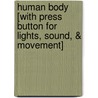 Human Body [With Press Button for Lights, Sound, & Movement] door Anna Claybourne