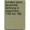 Hundert Jahre Deutscher Dichtung in Steiermark, 1785 Bis 188 by Anton Schlossar