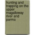 Hunting and Trapping on the Upper Magalloway River and Parma