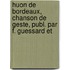 Huon de Bordeaux, Chanson de Geste, Publ. Par F. Guessard Et