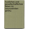 Husliches Und Gesellschaftliches Leben Im Neunzehnten Jahrhu door Georg Steinhausen