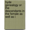 Hyde Genealogy or The Descendants in the Female as Well as i door Reuben Hyde Walworth
