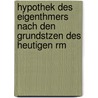 Hypothek Des Eigenthmers Nach Den Grundstzen Des Heutigen Rm door Hugo Kuhlmann