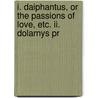 I. Daiphantus, Or The Passions Of Love, Etc. Ii. Dolarnys Pr door Anthony Scoloker