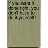 If You Want It Done Right, You Don't Have to Do It Yourself! door Donna M. Genett