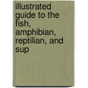 Illustrated Guide to the Fish, Amphibian, Reptilian, and Sup door Thomas Pallister Barkas