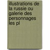 Illustrations de La Russie Ou Galerie Des Personnages Les Pl door Dmitrij [forme Banty -Kamenski