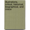 Illustrations, Critical, Historical, Biographical, and Misce by Richard Warner