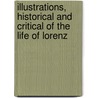 Illustrations, Historical and Critical of the Life of Lorenz by William Roscoe