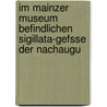 Im Mainzer Museum Befindlichen Sigillata-Gefsse Der Nachaugu door Geissner