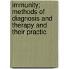 Immunity; Methods of Diagnosis and Therapy and Their Practic by Julius Bernhard Citron