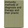 Immunity; Methods of Diagnosis and Therapy and Their Practic door Julius Bernhard Citron