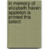 In Memory of Elizabeth Haven Appleton Is Printed This Select