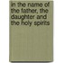 In The Name Of The Father, The Daughter And The Holy Spirits