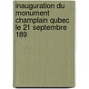 Inauguration Du Monument Champlain Qubec Le 21 Septembre 189 door Québec