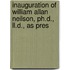 Inauguration Of William Allan Neilson, Ph.d., Ll.d., As Pres