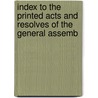 Index to the Printed Acts and Resolves of the General Assemb door Rhode Island