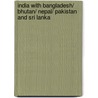 India With Bangladesh/ Bhutan/ Nepal/ Pakistan And Sri Lanka door Onbekend