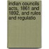 Indian Councils Acts, 1861 and 1892, and Rules and Regulatio