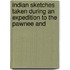 Indian Sketches Taken During an Expedition to the Pawnee and