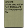 Indirect Evidences in the New Testament for the Personal Div by Frederic Rowland Young