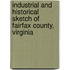 Industrial And Historical Sketch Of Fairfax County, Virginia