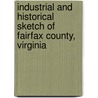Industrial And Historical Sketch Of Fairfax County, Virginia door Supervisors Fairfax County