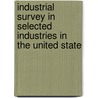 Industrial Survey in Selected Industries in the United State door Service United States.