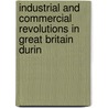 Industrial and Commercial Revolutions in Great Britain Durin door Anonymous Anonymous