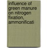 Influence of Green Manure on Nitrogen Fixation, Ammonificati door Henry Luman Fulmer
