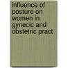 Influence of Posture On Women in Gynecic and Obstetric Pract by James Hobson Aveling