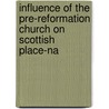 Influence of the Pre-Reformation Church on Scottish Place-Na door James Murray Mackinlay