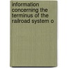 Information Concerning the Terminus of the Railroad System o door Major John Scott