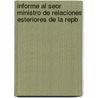 Informe Al Seor Ministro de Relaciones Esteriores de La Repb door Valparaiso Nicaragua. Cons