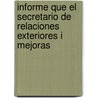 Informe Que El Secretario de Relaciones Exteriores I Mejoras by Ministerio Relaciones De Exteriores