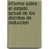 Informe Sobre El Estado Actual de Los Distritos de Reduccion