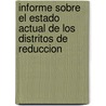 Informe Sobre El Estado Actual de Los Distritos de Reduccion by Andrs Eusebio Level