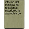 Informe del Ministro de Relaciones Exteriores La Asamblea de door Colombia. Minis