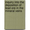 Inquiry Into the Deposition of Lead Ore in the Mineral Veins by Lonsdale Bradley
