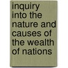 Inquiry Into the Nature and Causes of the Wealth of Nations by Unknown
