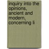Inquiry Into the Opinions, Ancient and Modern, Concerning Li by John Barclay