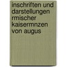 Inschriften Und Darstellungen Rmischer Kaisermnzen Von Augus door Gustav Grunau