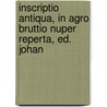 Inscriptio Antiqua, in Agro Bruttio Nuper Reperta, Ed. Johan door Bart Sir George Cornewall Lewis